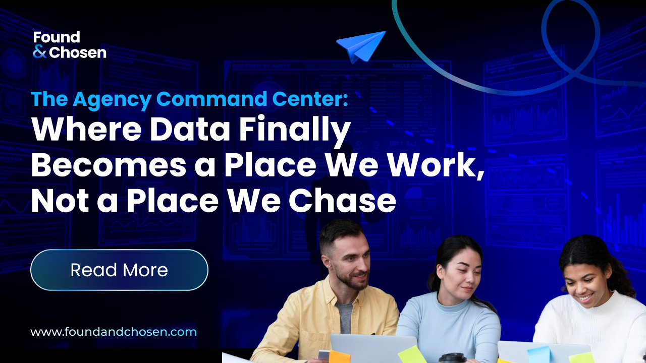 The Agency Command Center: Transforming Data into Actionable Workspaces